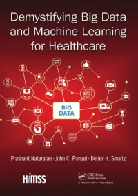 Detlev H. Smaltz; John C. Frenzel; Prashant Natarajan — Demystifying Big Data and Machine Learning for Healthcare