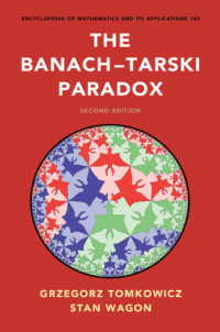 Grzegorz Tomkowicz;Stan Wagon — The BanachTarski Paradox