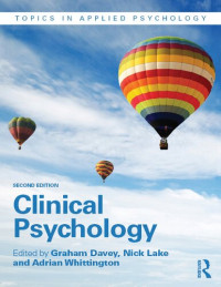 Graham Davey, Nick Lake, Adrian Whittington (Editors) — Clinical Psychology (Second Edition)