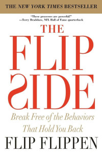 Flip Flippen — The Flip Side: Break Free of the Behaviors That Hold You Back