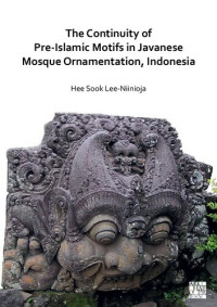 Hee Sook Lee-Niinioja — The Continuity of Pre-Islamic Motifs in Javanese Mosque Ornamentation, Indonesia