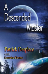 Patrick Desplace, Lorraine Davies — A Descended Master