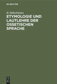 H. Hübschmann — Etymologie und Lautlehre der ossetischen Sprache