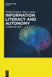 Winfried Gödert; Klaus Lepsky — Information Literacy and Autonomy: A Cognitive View