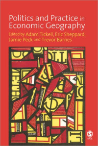 Adam Tickell, Eric Sheppard, Jamie A Peck, Trevor Barnes — Politics and Practice in Economic Geography