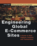 James Bean (Eds.) — Engineering Global E-Commerce Sites. A Guide to Data Capture, Content, and Transactions