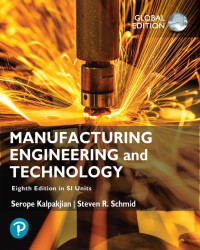 Serope Kalpakjian, Steven R. Schmid — Manufacturing Engineering and Technology in SI Units