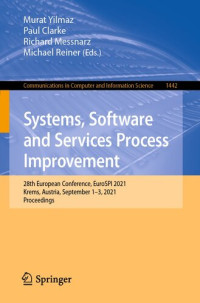 Murat Yilmaz, Paul Clarke, Richard Messnarz, Michael Reiner — Systems, Software and Services Process Improvement: 28th European Conference, EuroSPI 2021, Krems, Austria, September 1–3, 2021, Proceedings
