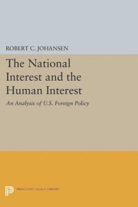 Robert C. Johansen — The National Interest and the Human Interest: An Analysis of U.S. Foreign Policy