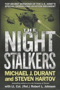 Michael J. Durant; Steven Hartov; Robert L. Johnson — The Night Stalkers: Top Secret Missions of the U.S. Army's Special Operations Aviation Regiment