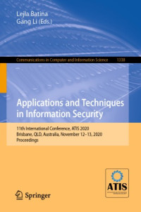 Lejla Batina, Gang Li — Applications and Techniques in Information Security: 11th International Conference, ATIS 2020, Brisbane, QLD, Australia, November 12–13, 2020, Proceedings