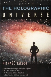 Talbot M. — The holographic universe