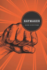 Adam Schuitema — Haymaker