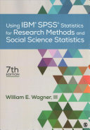 William E. Wagner, III — Using IBM® SPSS® Statistics for Research Methods and Social Science Statistics