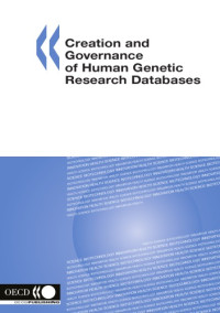 OECD — Creation and governance of human genetic research databases.
