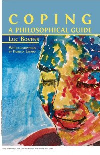 Luc Bovens — Coping : A Philosophical Guide