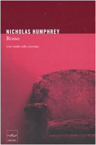 Nicholas Humphrey — Rosso - Uno studio sulla coscienza