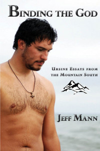 Jeff Mann — Binding the God: Ursine Essays from the Mountain South