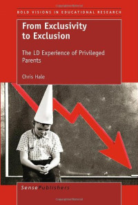 Chris Hale — From Exclusivity to Exclusion. The LD Experience of Privileged Parents