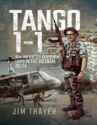 Jim Thayer — Tango 1-1: 9th Infantry Division LRPS in the Vietnam Delta