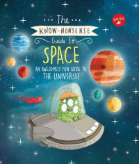 Heidi Fiedler — The Know-Nonsense Guide to Space: An awesomely fun guide to the universe