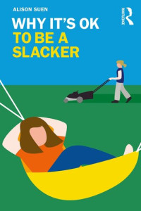Alison Suen — Why It's Ok to Be a Slacker
