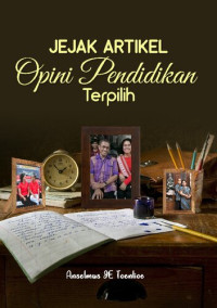 Anselmus J.E. Toenlioe — JEJAK ARTIKEL OPINI PENDIDIKAN TERPILIH