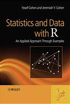 Yosef Cohen, Jeremiah Y. Cohen — Statistics and Data With R: An Applied Approach Through Examples