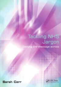 Sarah Carr (Author) — Tackling NHS Jargon: Getting the Message Across