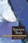 Jeffrey Maitland — Spacious Body: Explorations in Somatic Ontology