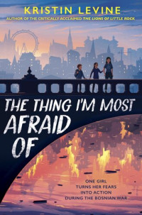 Kristin Levine — The Thing I'm Most Afraid Of