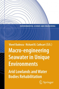 Geoffrey N. Bailey (auth.), Viorel Badescu, Richard B. Cathcart (eds.) — Macro-engineering Seawater in Unique Environments: Arid Lowlands and Water Bodies Rehabilitation