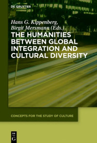 Hans G. Kippenberg, Birgit Mersmann — The Humanities between Global Integration and Cultural Diversity