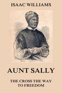 Isaac Williams — Aunt Sally - The Cross The Way To Freedom