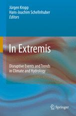 Jan F. Eichner, Jan W. Kantelhardt, Armin Bunde, Shlomo Havlin (auth.), Jürgen Kropp, Hans-Joachim Schellnhuber (eds.) — In Extremis: Disruptive Events and Trends in Climate and Hydrology