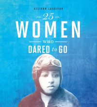 Allison Lassieur — 25 Women Who Dared to Go