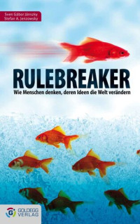Jánszky, Sven Gábor — Rulebreaker: Wie Menschen denken, deren Ideen die Welt verändern (German Edition)