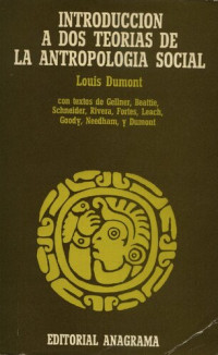 Dumont Louis et alt — Introduuccion a dos teorias de la antropologia social