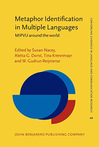 Susan Nacey (editor), Aletta G. Dorst (editor), Tina Krennmayr (editor), W. Gudrun Reijnierse (editor) — Metaphor Identification in Multiple Languages: MIPVU around the world