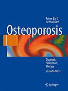 Bartl, Reiner; Frisch, Bertha — Osteoporosis : diagnosis, prevention, therapy