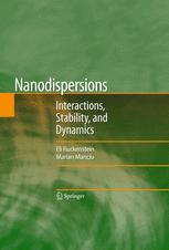 Eli Ruckenstein, Marian Manciu (auth.) — Nanodispersions: Interactions, Stability, and Dynamics