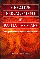 Jarrett, Lucinda — Creative engagement in palliative care: new perspectives on user involvement