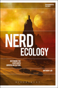 Anthony Lioi — Nerd Ecology: Defending the Earth with Unpopular Culture