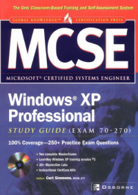 Simmons, Curt — MCSE Windows XP professional study guide: exam 70-270