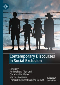 Aminkeng A. Alemanji, Clara Marlijn Meijer, Martins Kwazema, Francis Ethelbert Kwabena Benyah — Contemporary Discourses in Social Exclusion