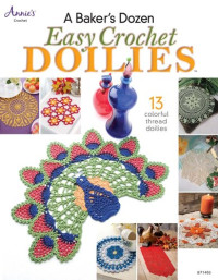 Annie's — A Baker's Dozen Easy Crochet Doilies