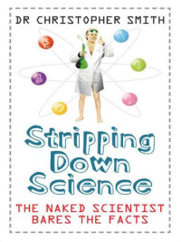 Chris Smith — Stripping Down Science: The naked scientist bares the facts