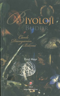 Ernst Mayr — Biyoloji Budur