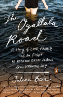 Julene Bair — The Ogallala Road: A Story of Love, Family, and the Fight to Keep the Great Plains from Running Dry