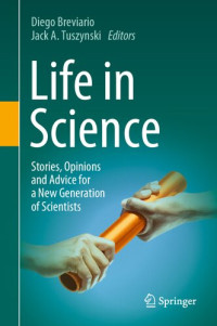 Diego Breviario, Jack A. Tuszynski — Life in Science: Stories, Opinions and Advice for a New Generation of Scientists